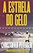 A Estrela do Gelo (A Trilogia Da Gronelândia) (Portuguese Edition)