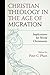 Christian Theology in the Age of Migration: Implications for World Christianity