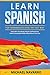 Learn Spanish for Intermediate Level the Fast Way: Learn New Vocabulary Words and Phrases for Fluent Conversation While Killing Time in Your Car.
