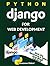 Django | Python For Web Development: Build Web Applications In Python Using Django Framework