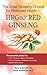 The Wise Ginseng Choice For Restored Health HRG80TM RED GINSENG: The powerful answer to: • Lack of Energy, Fatigue, Exhaustion • Cancer, Diabetes, Alzheimer’s and more • Sexual Performance