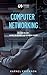 Computer Networking: This book includes: Hacking for Beginners and Networking Hacking