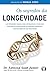Os Segredos da Longevidade (Portuguese Edition)