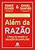 Alem da Razao - A Forca da Emocao na Solucao de Conflitos