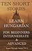 Ten Short Stories To Learn Hungarian For Beginners, Intermediate, & Advanced: Immerse yourself into a world of ten written and translated Hungarian tales. (Learn Hungarian In Under A Year!)