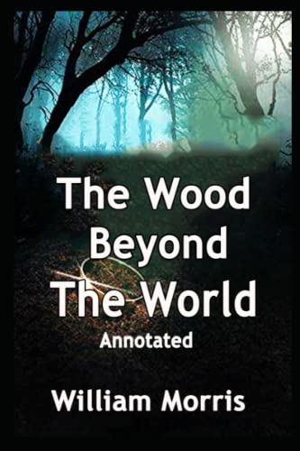 The Wood Beyond the World Annotated