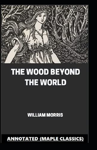 The Wood Beyond the World Annotated