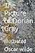 The Picture of Dorian Gray: Illustrated