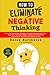 How to Eliminate Negative Thinking: Learn To Control Your Thoughts, Overthinking, Negativity Bias, Heal Toxic Thoughts & Master Positive Self Talk & Self Acceptance In Your Business & Personal Life