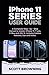 iPhone 11 Series User Guide: A Complete Step-by-step Manual to Master iPhone 11, 11 pro, 11 max and iOS 13. Includes hidden features, tips and tricks