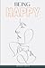Being Happy: A Collection of Short Stories that share traditional Wisdom about Being and Staying Happy