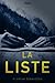 La liste (Les enquêtes de Maxime Monceau (thrillers & suspense)) (French Edition)
