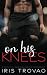 On His Knees: A Gentle Femdom Erotic Romance