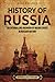 History of Russia: An Enthralling Overview of Major Events in Russian History (Eastern Europe)