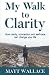 My Walk to Clarity: How cla...