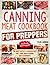 Canning Meat Cookbook for Preppers: The Safest Method to Preserve Meat for 3 Years While Retaining 97% of Nutrients