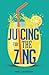 Juicing for the Zing: Whatever Your Specific Goal – Weight Loss, Health, Ailment, Autoimmune, and Inflammatory Disease, Arthritis, Anti-Aging – Find the Juicing Recipes That Will Change Your Life