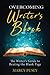 Overcoming Writer's Block: The Writer's Guide to Beating the Blank Page