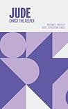 Jude: Christ the Keeper (Bible Exposition Series) Jude: Christ the Keeper (Bible Exposition Series)