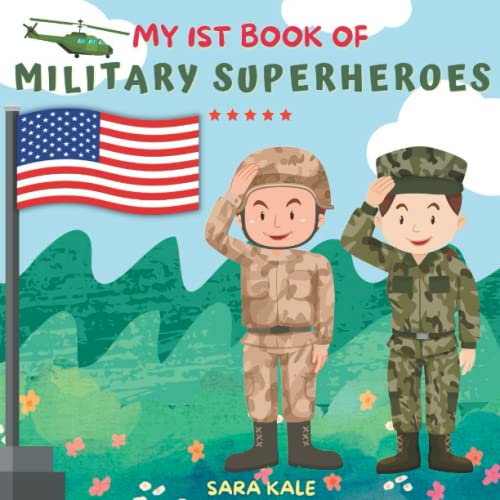 My 1st Book of Military Superheroes: Learn about the United States Armed Forces : Army, Navy, Marine, Coast Guard, Air Force and Space Force (For Kids and Toddlers 3-5 years) (Everyday Superheroes)