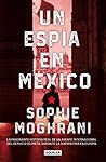 Un espía en México