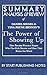 Summary, Analysis, and Review of Daniel Siegel and Tina Payne Bryson's The Power of Showing Up: How Parental Presence Shapes Who Our Kids Become and How Their Brains Get Wired