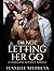 I'm Not Letting Her Go: A Standalone Werewolf Story
