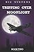 Tripping Over Moonlight Book Two
