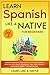 Learn Spanish Like a Native for Beginners - Level 1: Learning Spanish in Your Car Has Never Been Easier! Have Fun with Crazy Vocabulary, Daily Used ... & Correct Pronunciations (Spanish Edition)