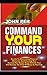 COMMAND YOUR FINANCES: Secrets to overcoming financial obstacles and Unlocking your Harvest plus simple steps of faith that will provoke financial breakthrough in your life