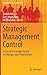 Strategic Management Control: Successful Strategies Based on Dialogue and Collaboration (Management for Professionals)