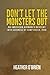 Don't Let the Monsters Out: An American Airman's Descent into Darkness at Camp Bucca, Iraq