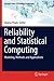 Reliability and Statistical Computing: Modeling, Methods and Applications (Springer Series in Reliability Engineering)