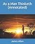 As a Man Thinketh (Annotated)
