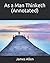 As a Man Thinketh (Annotated)