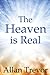 The Heaven Is Real: Dazzling Near-Death Experiences That Prove The Existence Of A God Who Loves Us (Near Death Experiences NDE (Experiencas Cercanas a la Muerte))