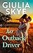 Her Outback Driver: A fake-identity road trip romance set across the Australian Outback (Take a Holiday)