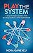 Play the System: A Corporate Rebel’s Guide to Make Your Organization Listen and Change