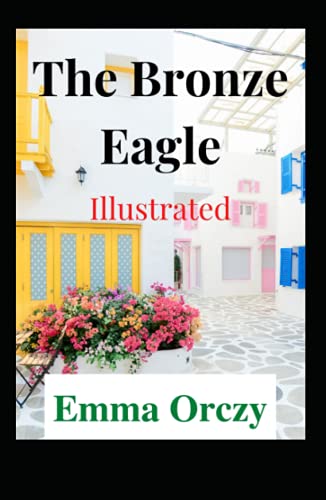 The Bronze Eagle Illustrated