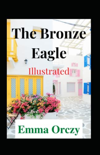 The Bronze Eagle Illustrated: Fiction, Romance