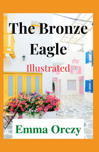 The Bronze Eagle Illustrated