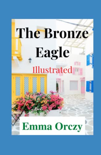 The Bronze Eagle Illustrated: Fiction, Romance