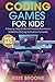 Coding Games for Kids: A Step-by-Step Guide and Creative Activities in Scratch for Creating Animations and Games