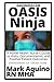 OASIS Ninja: A Home Health Nurse's Guide to Visits, Documentation, and Positive Patient Outcomes (Ninja Series)