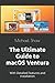 The Ultimate Guide to MacOS Ventura: With Detailed Features and Installation