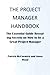 The Product Manager Handbook: The Essential Guide Revealing Secrets on How to be a Great Project Manager