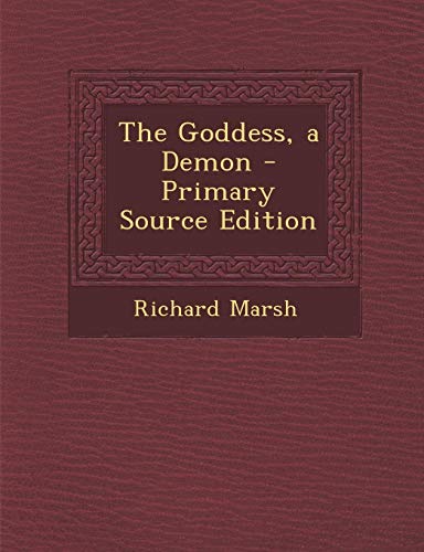 The Goddess, a Demon - Primary Source Edition