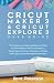 Cricut Maker 3 and Cricut E...
