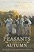The Peasants: Autumn (Volume I)