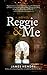 Reggie and Me